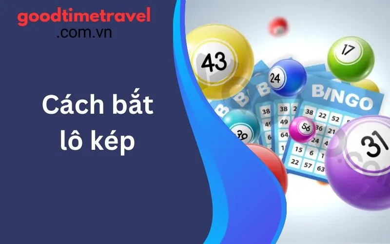 Cách bắt lô kép: Những chiến lược chơi an toàn