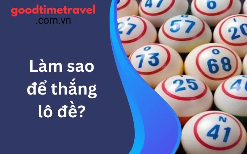 Làm sao để thắng lô đề